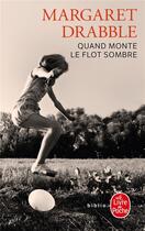 Couverture du livre « Quand monte le flot sombre » de Margaret Drabble aux éditions Le Livre De Poche