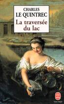 Couverture du livre « La traversee du lac » de Charles Le Quintrec aux éditions Le Livre De Poche