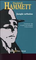 Couverture du livre « Jungle urbaine » de Dashiell Hammett aux éditions Omnibus
