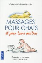 Couverture du livre « Massages pour chats et pour leurs maîtres » de Claire Gaudin aux éditions Pocket