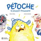 Couverture du livre « Pétoche, le poussin froussard » de Pierre Delye et Cecile Hudrisier aux éditions Didier Jeunesse