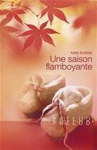 Couverture du livre « Une saison flamboyante » de Ann Evans aux éditions Harlequin