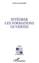 Couverture du livre « Integrer les formations ouvertes » de  aux éditions Editions L'harmattan