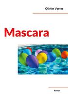 Couverture du livre « Mascara » de Olivier Vetter aux éditions Books On Demand