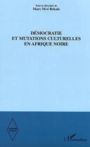 Couverture du livre « Modernité africaine ; DEMOCRATIE ET MUTATIONS CULTURELLES EN AFRIQUE NOIRE » de Marc-Mve Bekale aux éditions L'harmattan