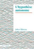 Couverture du livre « L'hypothèse autonome » de Julien Allavena aux éditions Amsterdam
