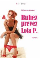 Couverture du livre « Buhez prevez Lola P. » de Maiwenn Morvan aux éditions Emgleo Breiz