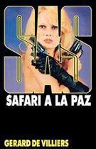 Couverture du livre « SAS T.27 ; safari à La Paz » de Gerard De Villiers aux éditions Malko