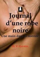 Couverture du livre « Journal d'une robe noire » de H. V. Gavriel aux éditions Textes Gais