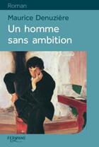 Couverture du livre « Une homme sans ambition » de Maurice Denuziere aux éditions Feryane