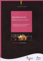 Couverture du livre « Tourisme et vin, réussir la mise en marché » de  aux éditions Atout France