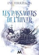 Couverture du livre « Les passagers de l'hiver » de Terrellon Eve aux éditions Mix Editions