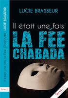 Couverture du livre « Il était une fois la fée Chabada » de Lucie Brasseur aux éditions Yakabooks