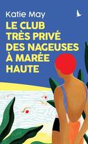 Couverture du livre « Le club très privé des nageurs à marée haute » de Katie May aux éditions Mon Poche