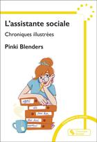 Couverture du livre « L'assistante sociale : Chroniques illustrées » de Pinki Blenders aux éditions Chronique Sociale