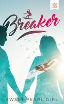 Couverture du livre « Breaker » de Sweet Pearl Girl aux éditions Editions Ll