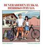 Couverture du livre « Bi neraberen euskal herriko itzulia » de Nathalie Jaureguito et Jakes Sarraillet aux éditions Lako16