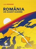 Couverture du livre « România : un avant-guerre » de Julien Monange aux éditions Lemme Edit