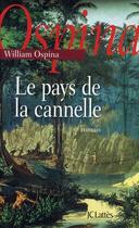 Couverture du livre « Le pays de la cannelle » de William Ospina aux éditions Lattes