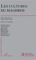 Couverture du livre « Les cultures du Maghreb » de Maria-Angels Roque aux éditions L'harmattan