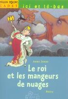 Couverture du livre « Le roi et les mangeurs de nuages » de Anne Jonas et Boiry aux éditions Milan