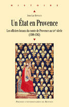 Couverture du livre « Un etat en provence. les officiers locaux du comte de provence au xive siecle (1309-1382) » de Bonnaud Jean L aux éditions Pu De Rennes