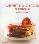 Couverture du livre « Carrément plancha et barbecue » de Heloise Martel aux éditions First