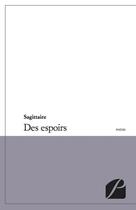 Couverture du livre « Des espoirs » de Sagittaire aux éditions Du Pantheon