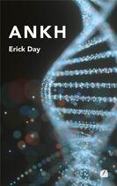 Couverture du livre « ANKH : de l'aube au crépuscule » de Erick Day aux éditions Editions Du Panthéon