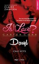 Couverture du livre « Is it love ? ; Daryl » de Cali Keys aux éditions Hugo Poche
