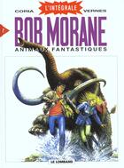 Couverture du livre « Bob Morane ; INTEGRALE VOL.7 ; Animaux fantastiques » de Coria et Henri Vernes aux éditions Lombard