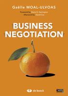 Couverture du livre « Business Negotiation » de Gaelle Moal-Ulvoas aux éditions De Boeck Superieur