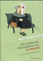 Couverture du livre « 60 questions étonnantes sur la beauté ; et les réponses qu'y apporte la science » de Gaelle Bustin et David Merveille aux éditions Mardaga Pierre