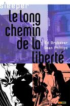 Couverture du livre « Sleeper t.4 ; le long chemin de la liberté » de Ed Brubaker et Sean Phillips aux éditions Panini