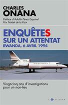 Couverture du livre « Enquêtes sur un attentat : Rwanda, 6 avril 1994 » de Charles Onana aux éditions L'artilleur