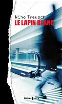 Couverture du livre « Le lapin blanc » de Nino Treusch aux éditions Prisma