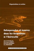 Couverture du livre « Entreprendre et innover dans les formations à l'université » de Deschanet Elisabeth aux éditions Pu De Nancy