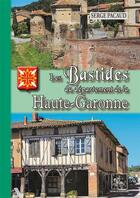 Couverture du livre « Les bastides du département de Haute-Garonne » de Serge Pacaud aux éditions Editions Des Regionalismes