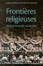 Couverture du livre « Frontieres religieuses dans le monde moderne » de Bethencourt/Cro aux éditions Sorbonne Universite Presses