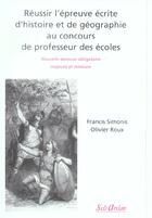 Couverture du livre « Réussir l'épreuve écrite d'histoire et de géographie au concours de profeseurs des écoles » de Olivier Roux et Francis Simonis aux éditions Seli Arslan