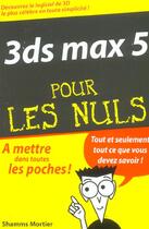 Couverture du livre « 3ds max 5 pour les nuls » de Shamms Mortier aux éditions First Interactive
