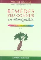 Couverture du livre « Remèdes peu connus en homéopathie » de Michel Dogna aux éditions Guy Trédaniel