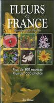 Couverture du livre « Fleurs de France ; plus de 500 espèces, plus de 1000 photos » de Jean Perrier et Annie Perrier aux éditions De Boree