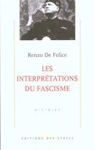 Couverture du livre « Les interprétations du fascisme » de Renzo De Felice aux éditions Syrtes