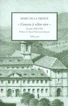 Couverture du livre « Consens a n'etre rien - carnets 1936-1942 » de Marie De La Trinité aux éditions Arfuyen