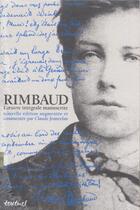 Couverture du livre « Rimbaud, l'oeuvre manuscrite intégrale » de Claude Jeancolas aux éditions Textuel