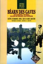 Couverture du livre « Béarn des gaves ; guide du curieux » de Jean Omnes aux éditions Editions Des Regionalismes