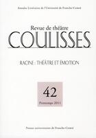 Couverture du livre « Coulisses, n 42/2011. racine : theatre et emotion » de  aux éditions Pu De Franche Comte