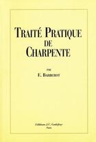 Couverture du livre « Traité pratique de charpente » de Emile Barberot aux éditions Jean-cyrille Godefroy