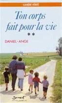 Couverture du livre « Ton corps fait pour la vie » de Daniel-Ange aux éditions Jubile